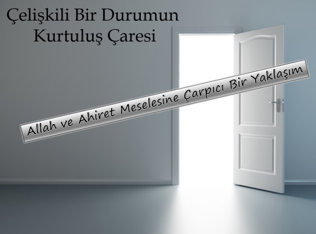 Çelişkili Bir Durumun Kurtuluş Çaresi