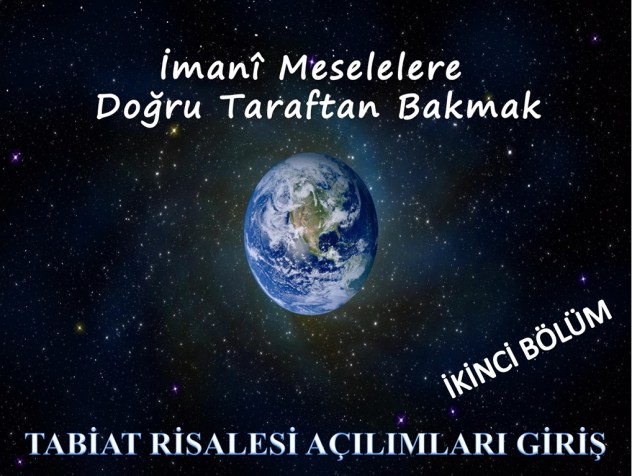 TABİAT RİSALESİ AÇILIMLARINA GİRİŞ -2-
