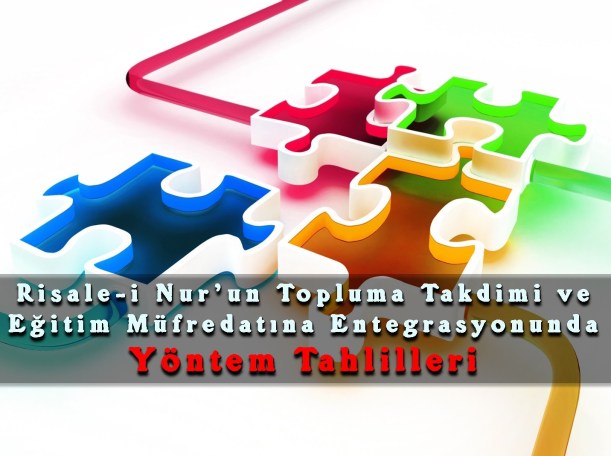 risale-i-nurun-takdimi-ve-egitime-entegrasyonunda-yontem-tahlilleri
